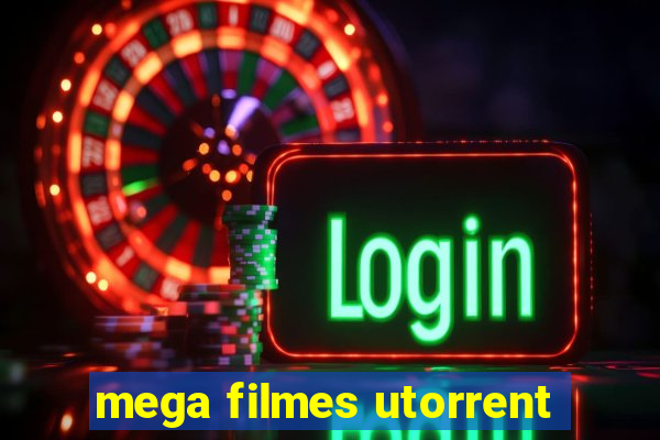 mega filmes utorrent